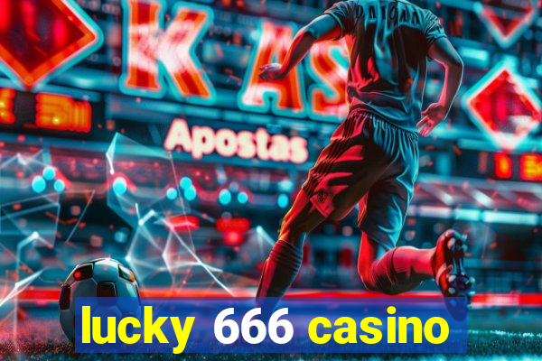 lucky 666 casino